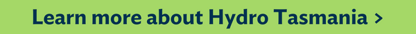 Text image stating "Learn more about Hydro Tasmania"